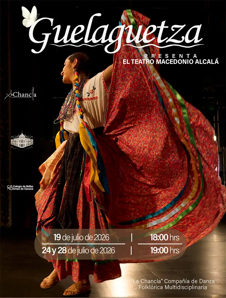 Guelaguetza 2026 en el Teatro Macedonio Alcalá | La Chancla Compañía Folklórica Multidisciplinaria 28 julio