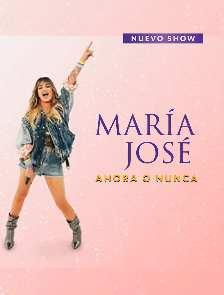 MARIA JOSE AHORA O NUNCA TOUR 2026